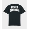 Men NEVER ENOUGH T-Shirts | Security T-Shirt